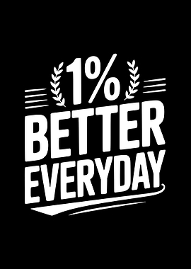 1% Better Everyday motivational text