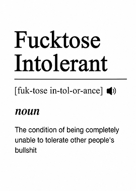 Funny Definition of Fucktose Intolerant