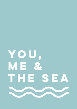 You, Me & The Sea Text Art