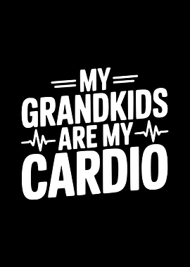 My Grandkids Are My Cardio