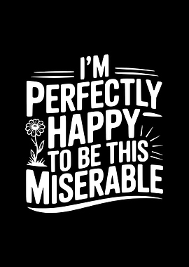 Perfectly Happy Miserable Text Art