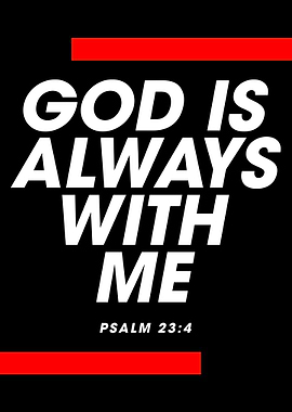 God is Always With Me PSALM 23:4
