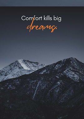 Comfort kills big dreams quote