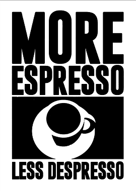 More Espresso Less Despresso Coffee Cup