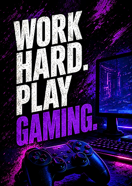 Work Hard Play Gaming Poster