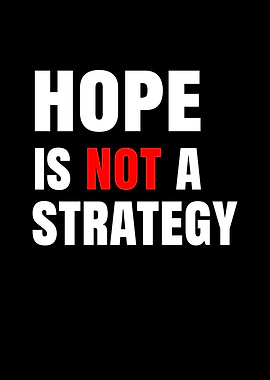 Hope is Not a Strategy Text Art