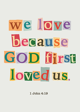 We love coz God first loved us Bible verse