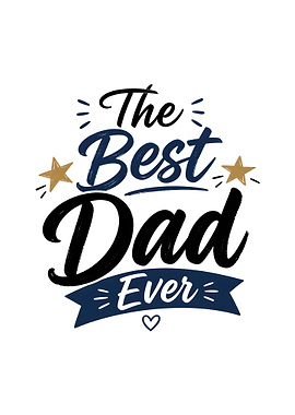 The Best Dad Ever Text Art