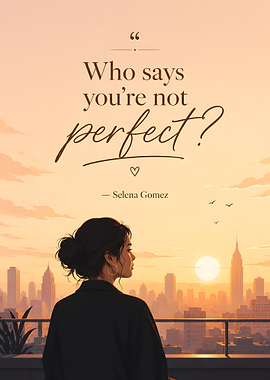 Selena Gomez quote about perfection