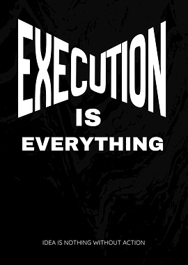 Execution is Everything motivational poster