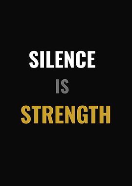 Silence is Strength quote