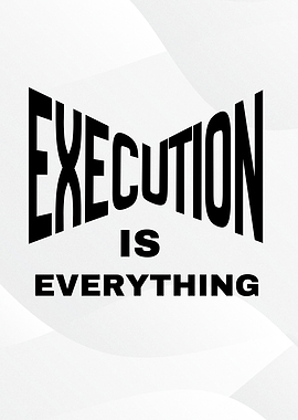 Execution Is Everything Text Art