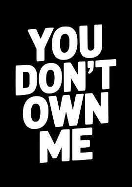 You Don't Own Me Text Art