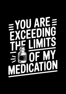 Exceeding Medication Limits Funny Text Art