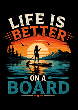 Life Is Better On A Board Retro Sunset Paddleboarding Wall Art Poster