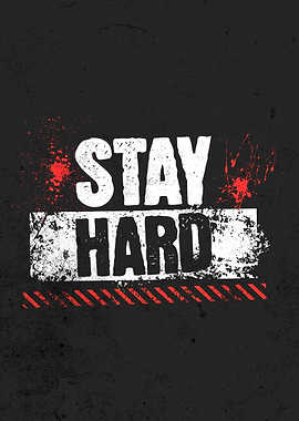Stay Hard Motivational Text Art