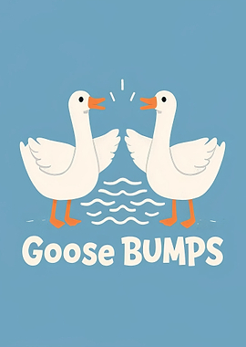 Goose Bumps Funny Goose Art