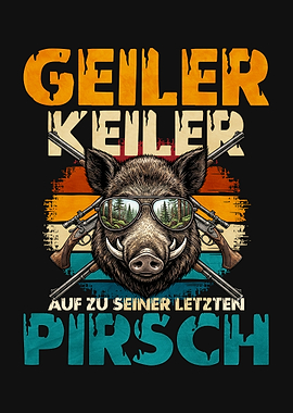 Hunting Boar with Guns and Sunglasses Geiler Keiler