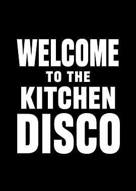 Welcome to the Kitchen Disco