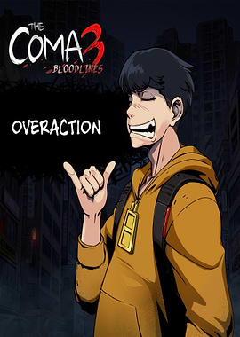 The Coma 3 Bloodlines Overaction