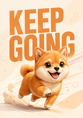 Keep Going – Cute Shiba Inu Motivational Poster
