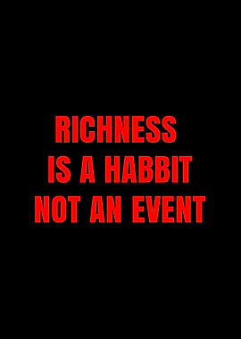 Richness is a habit not an event