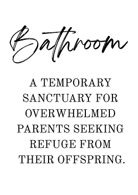 Funny Bathroom Quote for Parents
