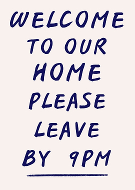 Funny Welcome to our home sign