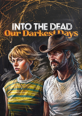 Into The Dead Our Darkest Days Poster