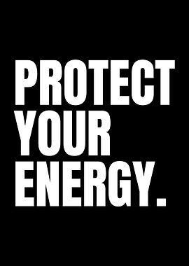 Protect Your Energy Minimalist Mindfulness Quote