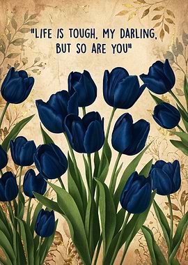 Inspirational Quote with Dark Blue Tulips