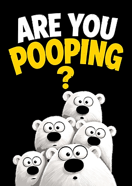 Are You Pooping Polar Bears