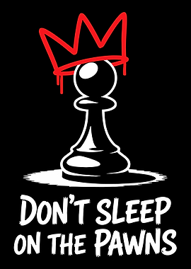 Don't Sleep on the Pawns Chess Wall Art | Graffiti Crown Motivational Poster