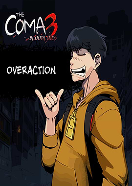 The Coma 3 Bloodlines Overaction