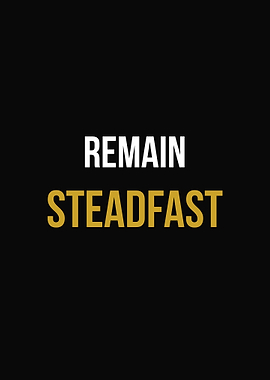 Remain Steadfast Inspirational Text Art