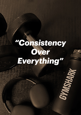 Consistency Over Everything Fitness Motivation