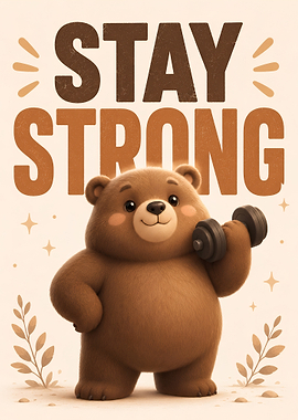 Stay Strong – Cute Bear Motivational Poster