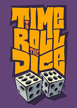 Time to Roll the Dice Poster