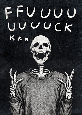 Funny Skeleton Poster - Frustrated Dark Humor Wall Art
