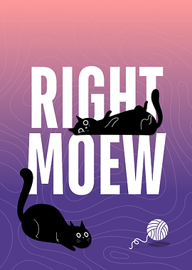 Right Moew Cat Poster