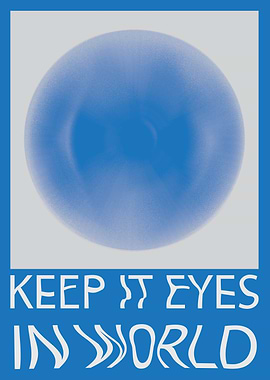Keep It Eyes In World Poster