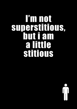 I'm Not Superstitious Quote Poster