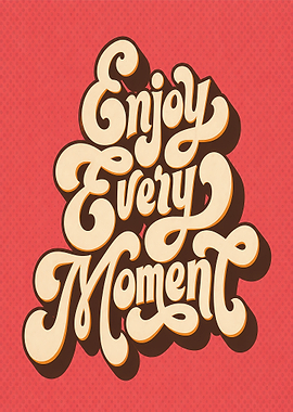 Enjoy Every Moment – Retro