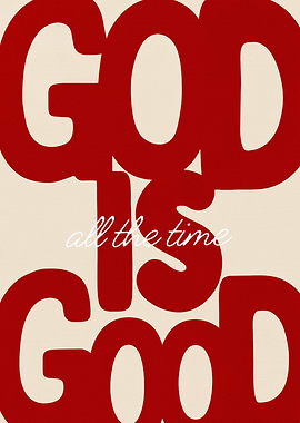 God Is Good All The Time Poster