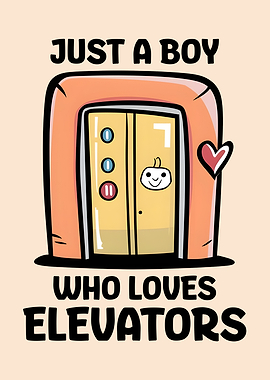 Just A Boy Who Loves Elevators Funny Playful Elevator Lover