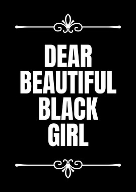 Dear Beautiful Black Girl Typography Poster