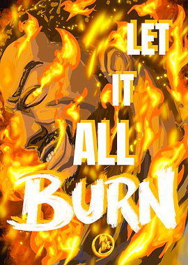 LET IT ALL BURN