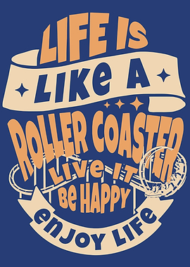 Life Is Like A Roller Coaster