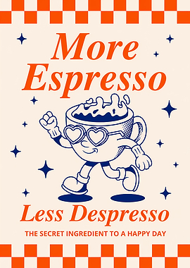 More Espresso Less Depresso Poster