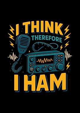 I Think Therefore I Ham Radio